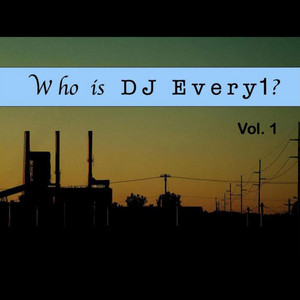 Who Is DJ Every1?, Vol. 1 (Explicit)