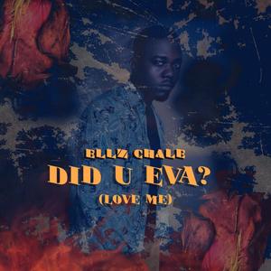 Did U Eva?(Love Me)