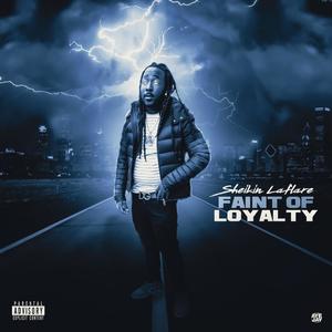 Faint Of Loyalty (Explicit)