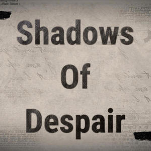 Shadows Of Despair