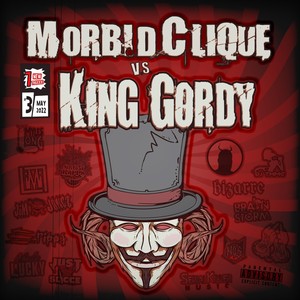 Morbid Clique vs. King Gordy (Explicit)