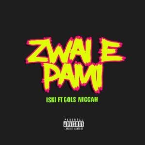 Zwai E Pami(feat. Gol$Niggah) (Explicit)