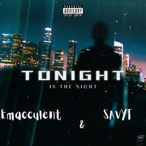 Tonight Is The Night (feat. SavyT) [Explicit]