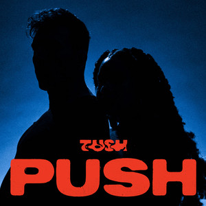 Tush - Push