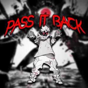 PASS IT BACK (Explicit)