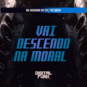 Vai Descendo na Moral (Explicit)