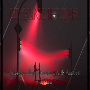 Uyangifuna (feat. Eazee SA & Assert) [Explicit]