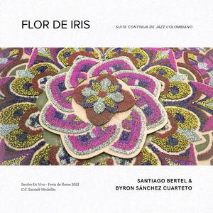 Flor de Iris (feat. Byron Sánchez Cuarteto) (Versión completa)