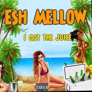 I Got The Juice (Explicit)