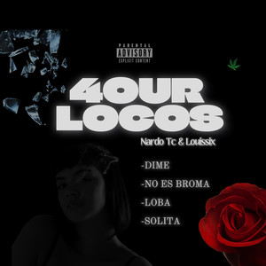 4OUR LOCOS (Explicit)