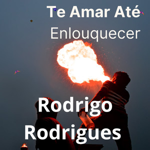 Te Amar Até Enlouquecer (Explicit)