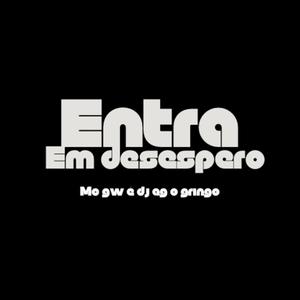 ENTRA EM DESESPERO (Explicit)