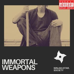 Immortal Weapons (Explicit)