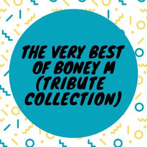 The Very Best of Boney M (Tribute Collection)