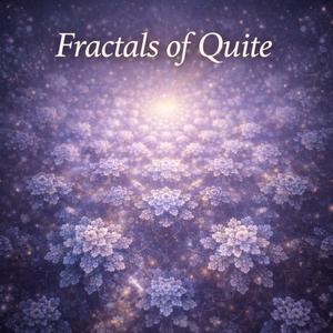Fractals of Quite