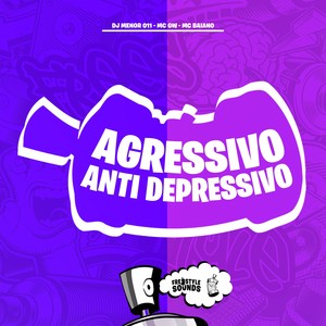 Agressivo Anti Depressivo (Explicit)