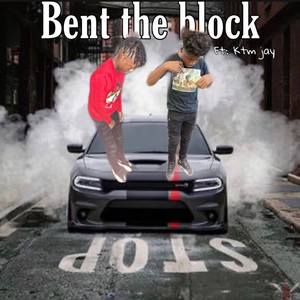 Bent the block (feat. ktmjay) [Explicit]