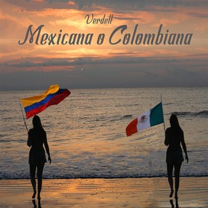 Mexicana O Colombiana (Explicit)