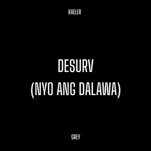 Desurv (Nyo Ang Dalawa) [Explicit]