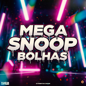 Mega Snoop Bolhas (Explicit)