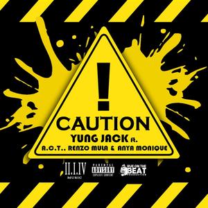 Caution(feat. A.C.T., Renzo Mula & Anya Monique) (Explicit)