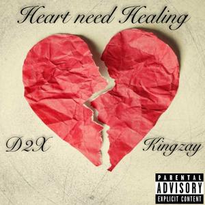 Heart need Healing (feat. King Zay) [Explicit]