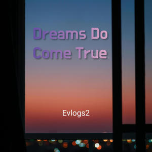 Dreams Do Come True