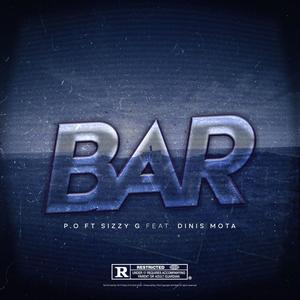 Bar- (feat. Sizzy G & Dinis Mota)