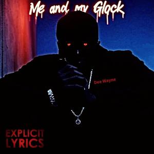 Me and My Glock (Explicit)