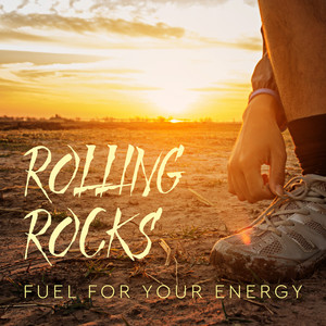 Rolling Rocks: Fuel for Your Energy