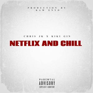 Netflix And Chill (Explicit)