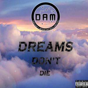 Dreams Don't Die(feat. Payso & Body Of Play) (Explicit)