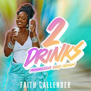 2 Drinks (feat. Faith Callender)