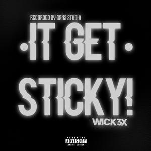 It Get Sticky (Explicit)