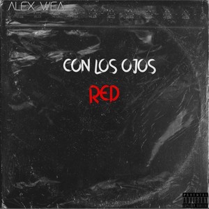 Con los Ojos Red (Explicit)