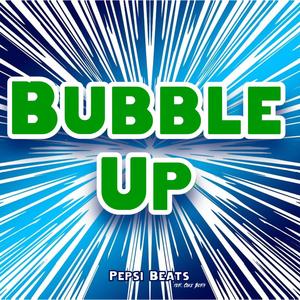 Bubble Up (feat. Coke Beats)