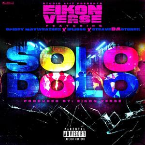 SOLO DOLO (feat. 1Fliss, Spidey P Mayweather & SteveDaStoner) (Explicit)
