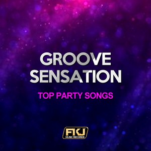 Groove Sensation (Top Party Songs)