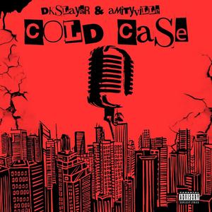 Cold Case (feat. Amityville) [Explicit]