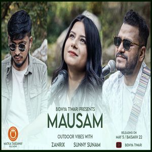 Mausam- Budhya Tiwari Outdoor vibes with Zanrix & Sunny Sunam