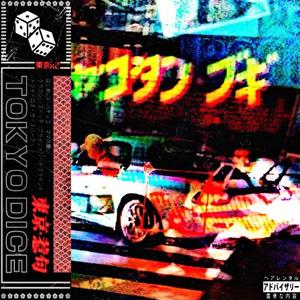 TOKYO DICE (Explicit)