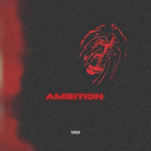 Ambition (Explicit)