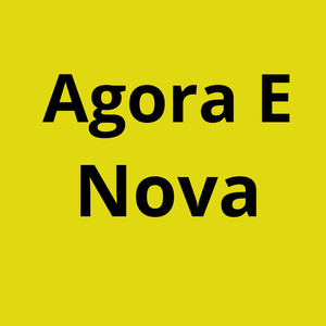 Agora e Nova (Explicit)