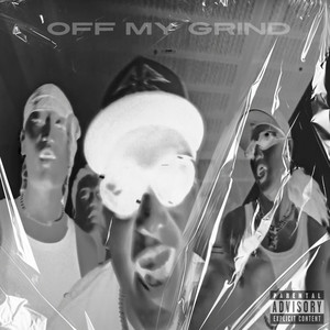 OFF MY GRIND (Explicit)