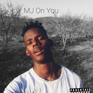 MJ on you (Explicit)