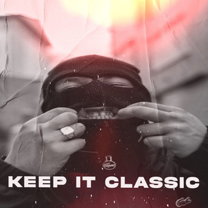 Keep It Classic (Explicit)