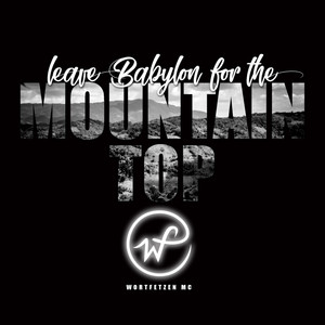 Leave Babylon For The Mountain Top