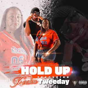 Hold Up (feat. Tweeday) [Explicit]