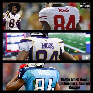 RANDY MOSS (feat. Zahboomin & Grumpy Guwap) [Explicit]