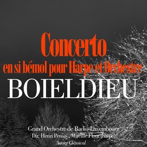 Boieldieu: Concerto en si bémol pour Harpe et Orchestre